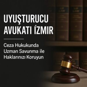 Uyuşturucu Davalarına Bakan Avukat İzmir